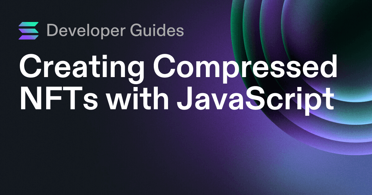 Creating Compressed NFTs with JavaScript