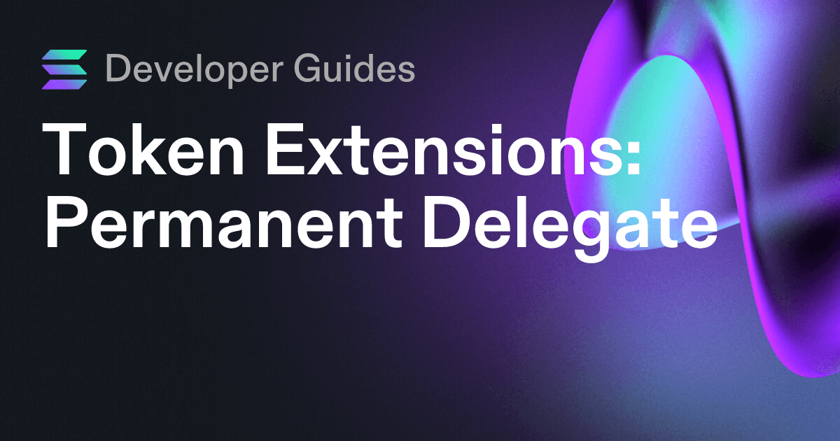 How to use the Permanent Delegate extension